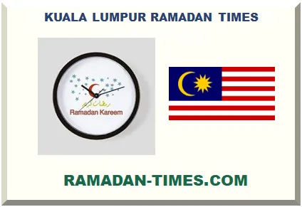 KUALA LUMPUR RAMADAN TIMETABLE 2026 